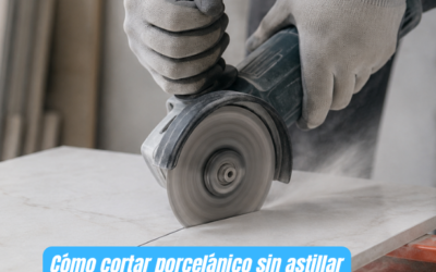 Cómo cortar porcelánico sin astillar: discos y herramientas recomendadas